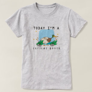"Idag är jag en Sericus Goose" Lusnyj Anka T-Shirt