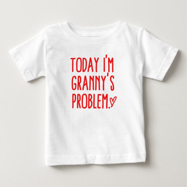 Idag är jag Grannys problem T Shirt (Framsida)