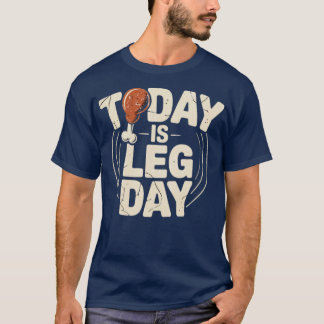 Idag är Leg Day (2) T Shirt