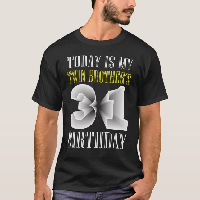 Idag är min tvillingbroders 31a Födelsedagsfest 31 T Shirt (Framsida)