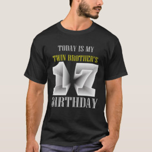 Idag är min tvillingbroders sjuttonde Födelsedagsf T Shirt