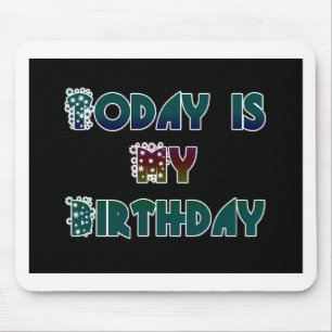 Idag är mitt födelsedagsutskrift musmatta
