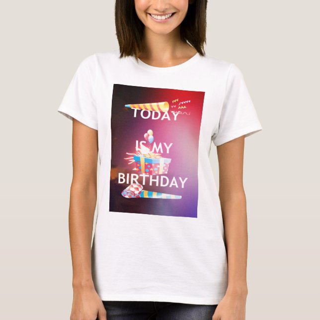Idag är mitt födelsedagsutskrift tee (Framsida)