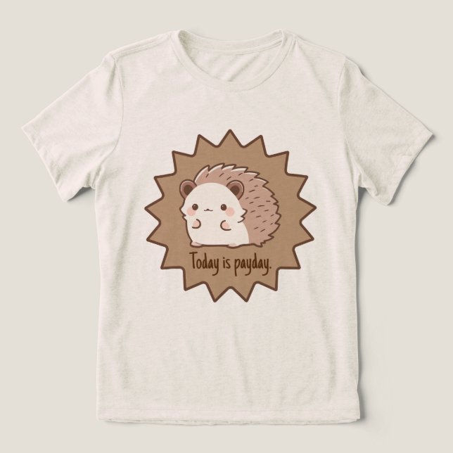 Idag är Payday Lycklig Hedgehog T Shirt (Design Framsida)