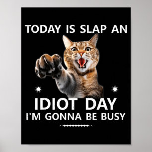 Idag Är Slå En Idiot Dag Jag Kommer Att Vara Uppta Poster