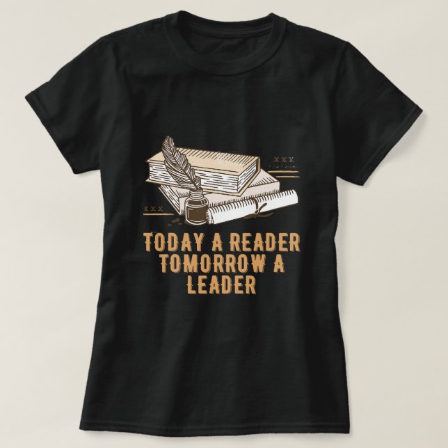 Idag en läsare i morgon en Leader Proud Bookworm H T Shirt (Design framsida)