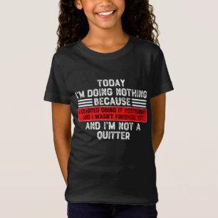 Idag gör jag ingenting för att jag började gör t shirt