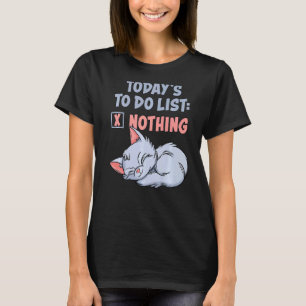 Idag Har Jag Ingenting På Min Att Göra-Lista Lat K T Shirt