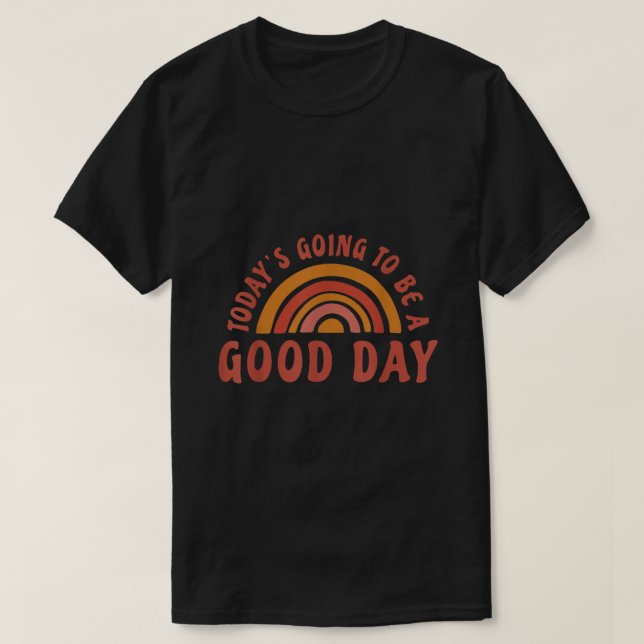 Idag kommer att bli en Bra dag T Shirt (Design framsida)
