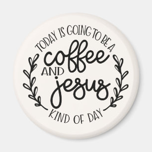 Idag kommer att bli en kaffe och Jesus Magnet