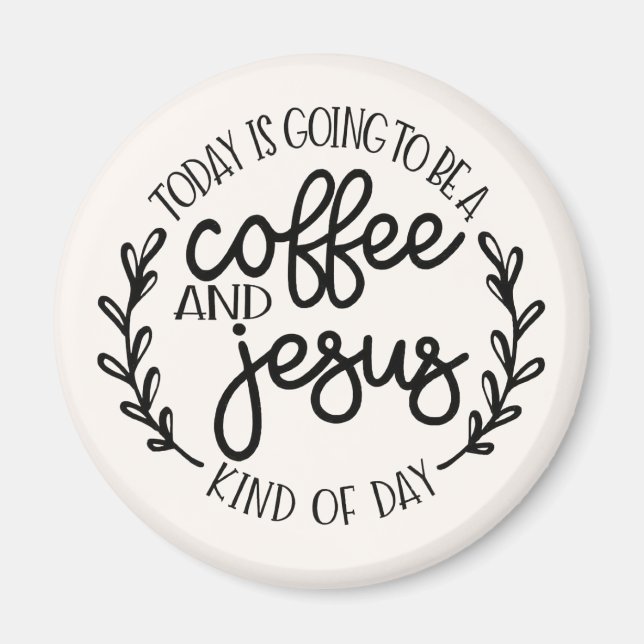 Idag kommer att bli en kaffe och Jesus Magnet (Framsidan)