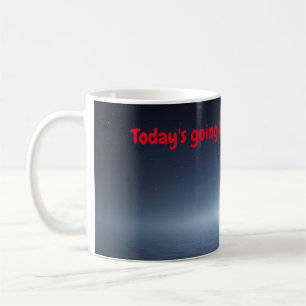 Idag kommer att bli en SUPER dag! Kaffe Mugg