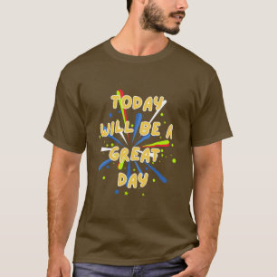 Idag kommer att bli en Underbar dag T Shirt