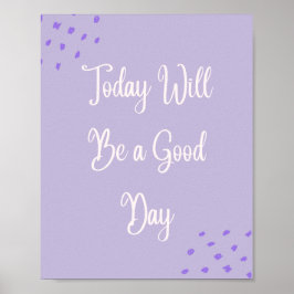 Idag Kommer Att Vara En Bra Dag Motivationsaffisch Poster