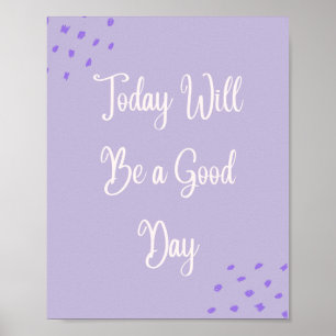 Idag Kommer Att Vara En Bra Dag Motivationsaffisch Poster