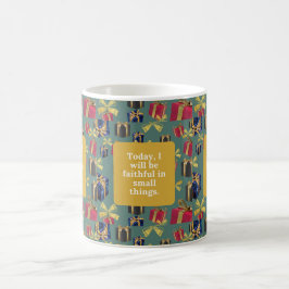 Idag kommer jag att vara trogen i små saker. kaffemugg