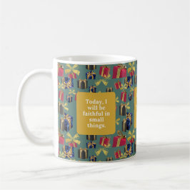 Idag kommer jag att vara trogen i små saker. kaffemugg