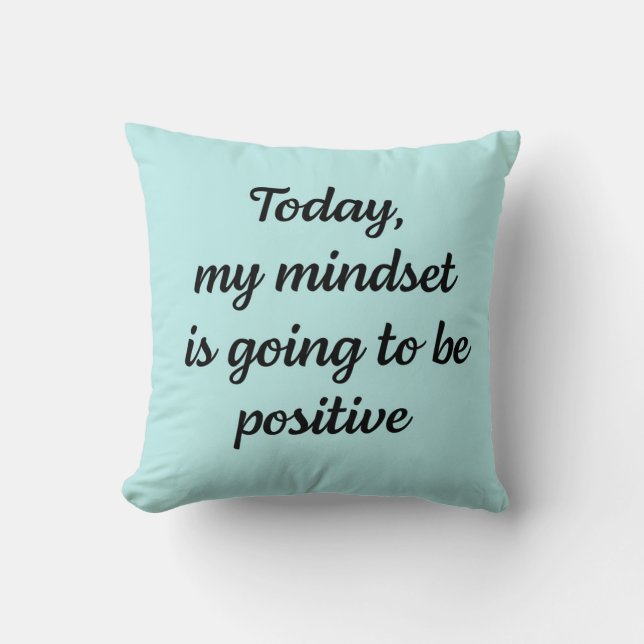 Idag kommer min inställning att vara positiv  kudde (Framsida)