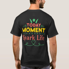 Idag ögonblick, gnista liv t shirt