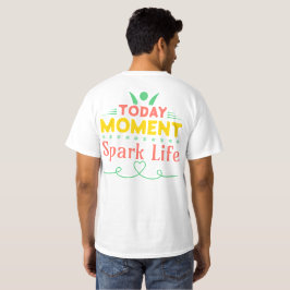 Idag ögonblick, gnista liv t shirt
