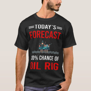 Idag prognos för oljeborrhalsen utanför kusten t shirt