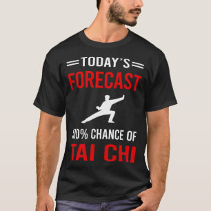 Idag - prognos för Tai Chi T Shirt