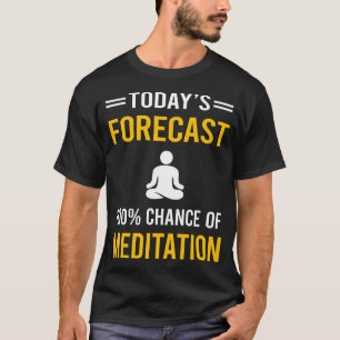 Idag Prognos meditativ mindfulness medveten T Shirt