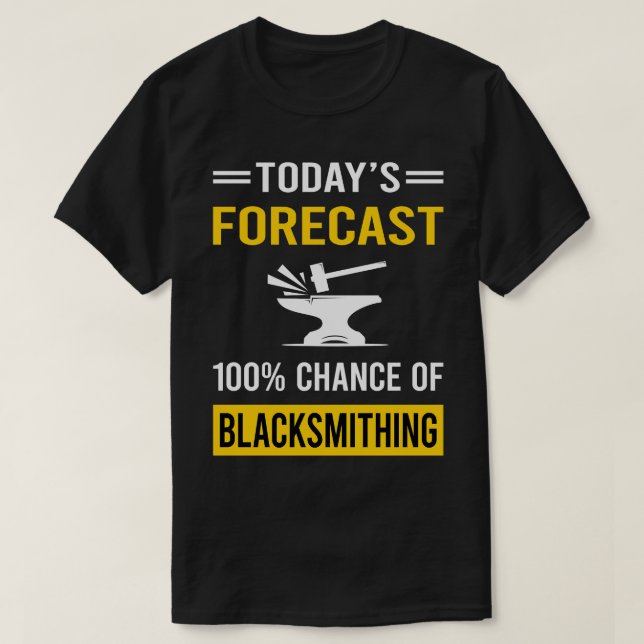 Idag prognostiserad Blacksmithing Blacksmith T Shirt (Design framsida)