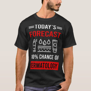 Idag prognostiserad dermatolog t shirt