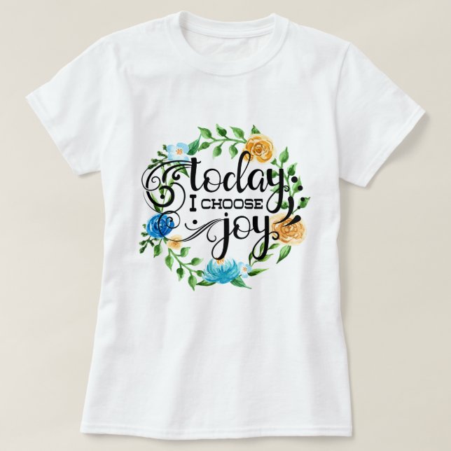 Idag väljer jag Joy | BLOMMIGT T Shirt (Design framsida)