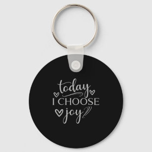 Idag väljer jag Joy Inspirational Graphics Nyckelring