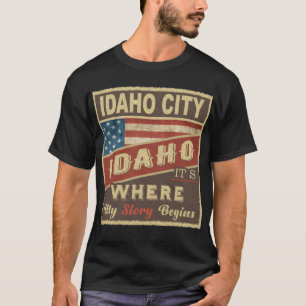 IDAHO CITY, ID Det är där min berättelse börjar T Shirt
