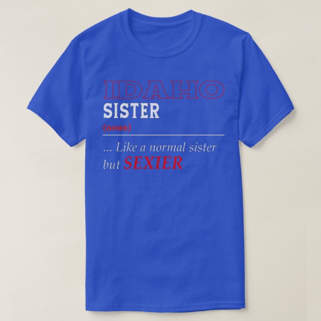 Idaho Normal Sister T Shirt (Design framsida)