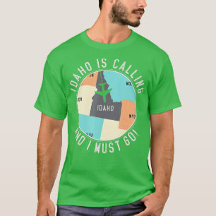 Idaho ringer och jag måste åka till Idaho-staten T Shirt