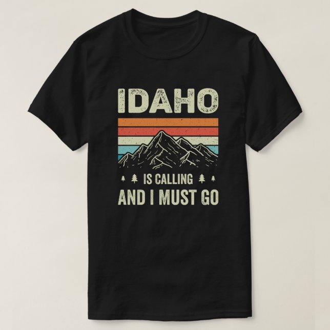 Idaho ringer och jag måste gå. t shirt (Design framsida)