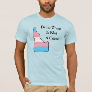 Idaho Trans Pride Anpassade: Inte ett brott T-Shir T Shirt
