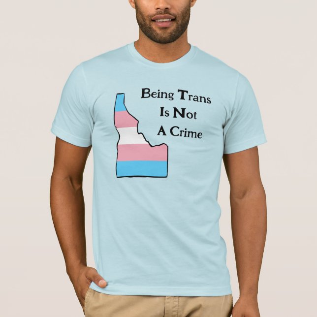 Idaho Trans Pride Anpassade: Inte ett brott T-Shir T Shirt (Framsida)