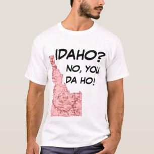 IDAHONEW IDAHO? , INTE, DIG DA HO! #3 TRÖJA