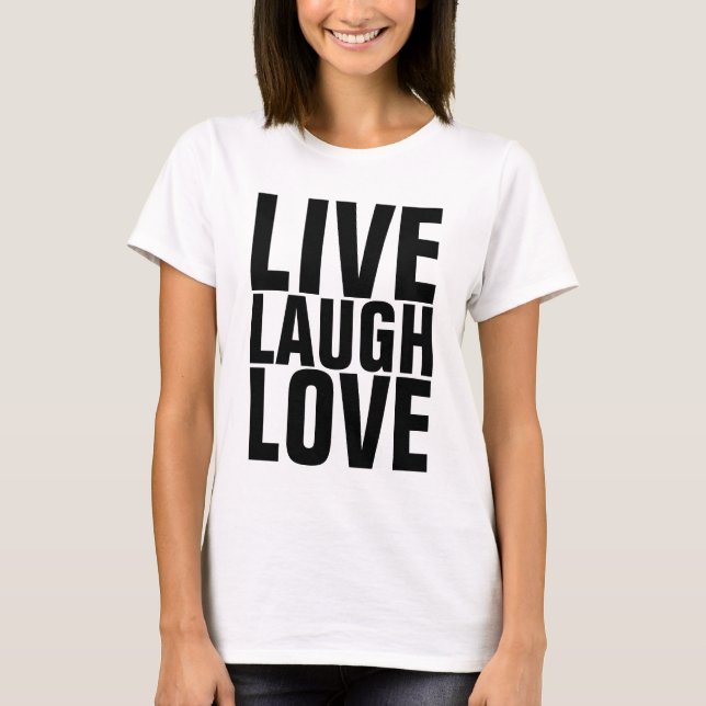 Idécitat T-shirts, LIVE LAUGH KÄRLEK T-shirt (Framsida)