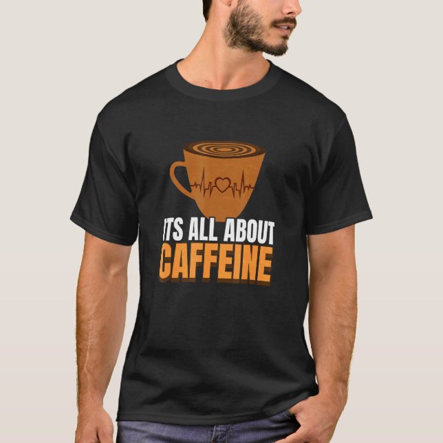 Ideellt bärkraftiga behov av koffeincitat t shirt (Framsida)