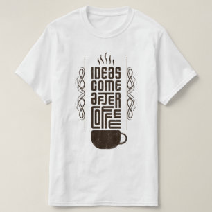 Idéer Kom After Coffee, Trendig Typography Brev T Shirt