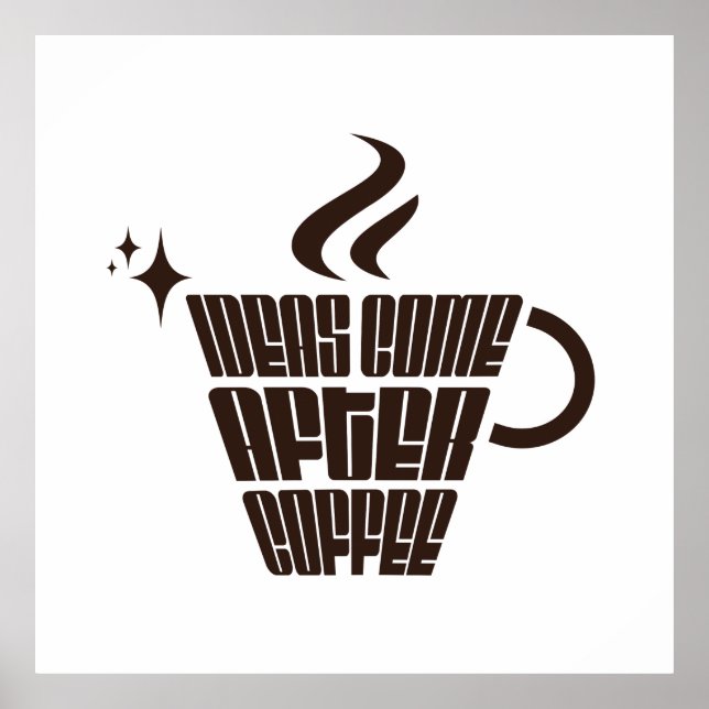 Idéer Kommer Efter Kaffe – Trendig Vertikal  Poster (Framsidan)