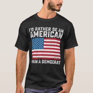 Idem snarare vara amerikan än demokrat t shirt
