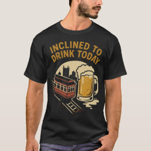 Idén att dricka idag t shirt