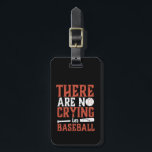 Idén att inte Gråta i baskiska sportsoffert Bagagebricka<br><div class="desc">Det gråter inte i baseball. Lustigt och humoristiskt basebollcitat för att inspirera och motivera basebollspelare som du. Det spelar ingen roll att du vinner eller förlorar. Det viktiga är att du försöker spela. Alla framgångar börjar med misslyckande. Vintage och tryckt formgivning. Bakgrunden till färg kan anpassas till färg.</div>