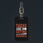 Idén att inte Gråta i baskiska sportsoffert Bagagebricka<br><div class="desc">Det gråter inte i baseball. Lustigt och humoristiskt basebollcitat för att inspirera och motivera basebollspelare som du. Det spelar ingen roll att du vinner eller förlorar. Det viktiga är att du försöker spela. Alla framgångar börjar med misslyckande. Vintage och tryckt formgivning. Bakgrunden till färg kan anpassas till färg.</div>