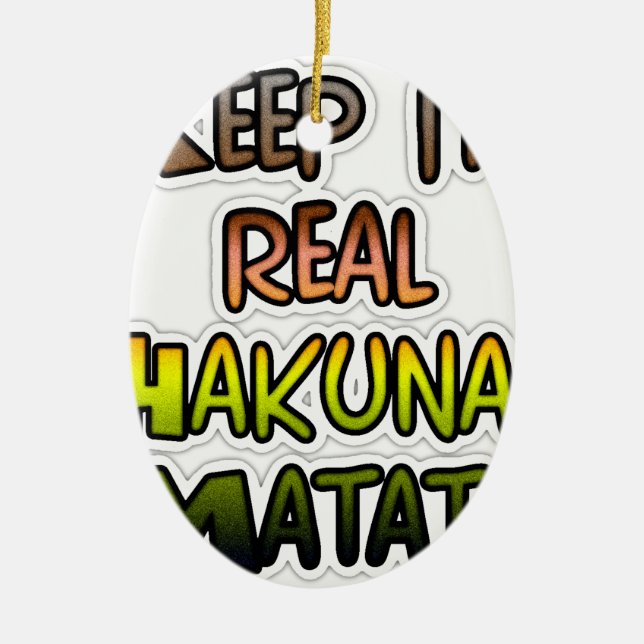 Idén "Behålla it Real Hakuna Matata" Art Julgransprydnad Keramik (Framsidan)