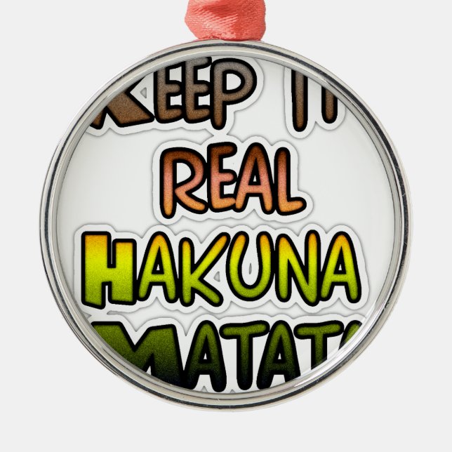 Idén "Behålla it Real Hakuna Matata" Art Julgransprydnad Metall (Framsidan)