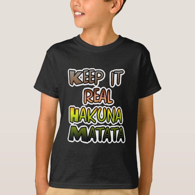 Idén "Behålla it Real Hakuna Matata" Art Tee (Framsida)