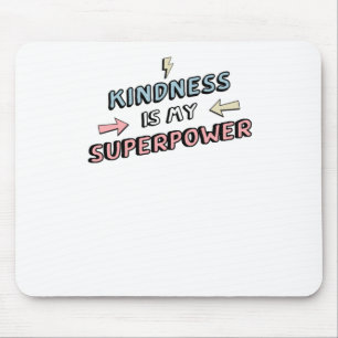 Idén - Kindness är min supermaktsfästare Musmatta